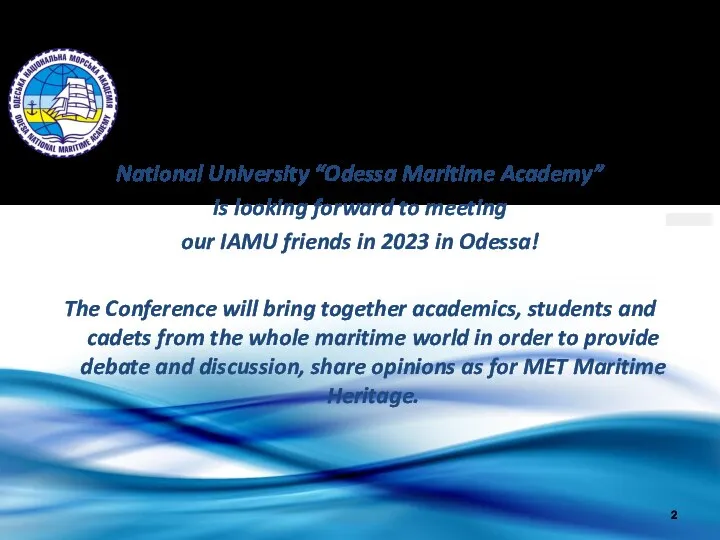 National University “Odessa Maritime Academy” is looking forward to meeting our IAMU