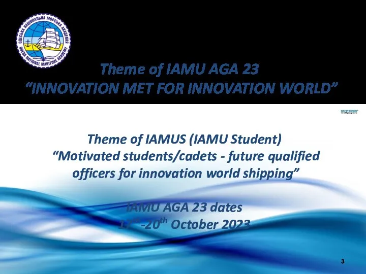 Theme of IAMU AGA 23 “INNOVATION MET FOR INNOVATION WORLD” Theme of