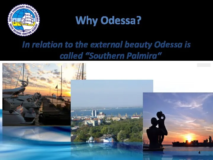 Why Odessa? In relation to the external beauty Odessa is called “Southern Palmira“