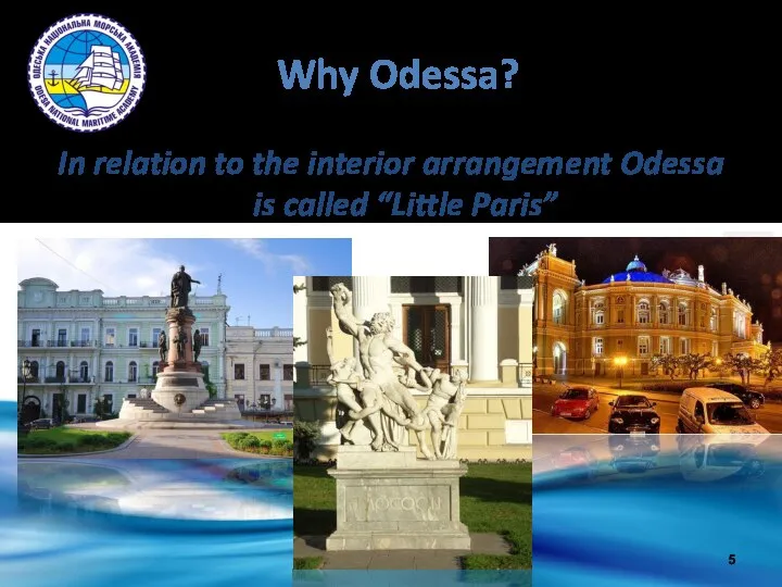 In relation to the interior arrangement Odessa is called “Little Paris” Why Odessa?