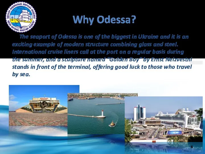 The seaport of Odessa is one of the biggest in Ukraine and