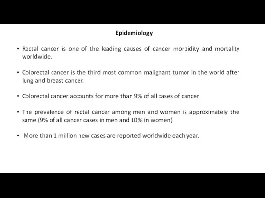 Epidemiology Rectal cancer is one of the leading causes of cancer morbidity