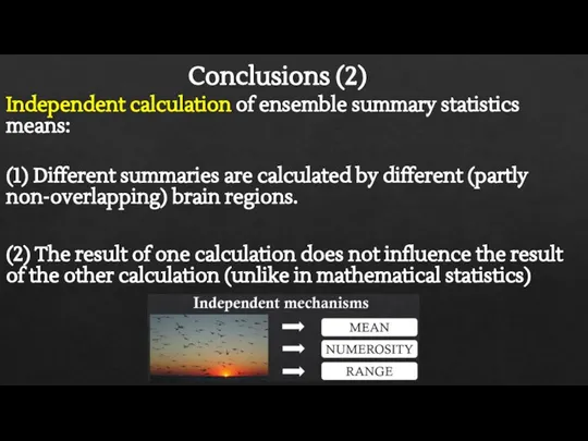 Conclusions (2) Independent calculation of ensemble summary statistics means: (1) Different summaries