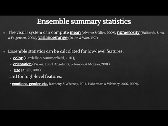 Ensemble summary statistics The visual system can compute mean (Alvarez & Oliva,