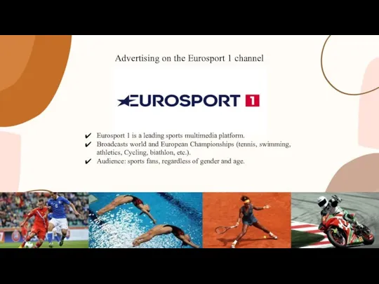 Advertising on the Eurosport 1 channel Eurosport 1 is a leading sports