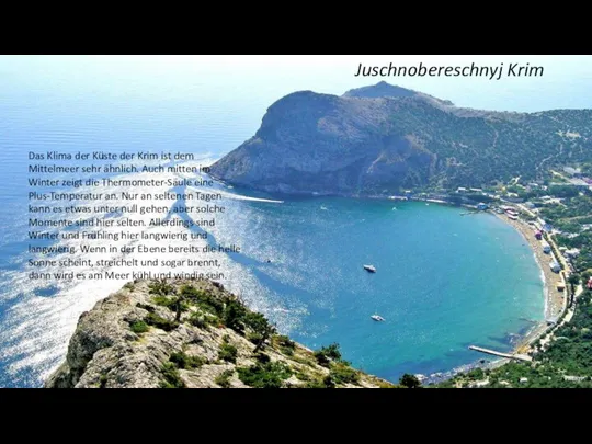 Juschnobereschnyj Krim Das Klima der Küste der Krim ist dem Mittelmeer sehr