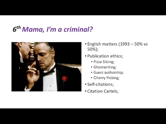 6th Mama, I’m a criminal? English matters (1993 – 50% vs 50%);