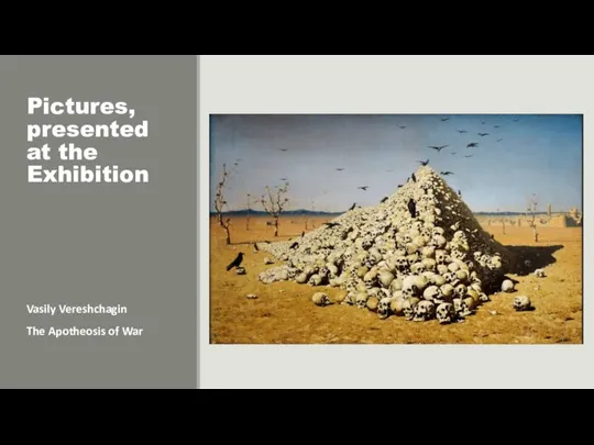 Vasily Vereshchagin The Apotheosis of War Pictures, presented at the Exhibition