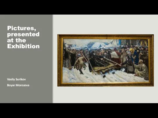 Vasily Surikov Boyar Morozova Pictures, presented at the Exhibition