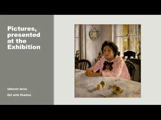 Valentin Serov Girl with Peaches Pictures, presented at the Exhibition