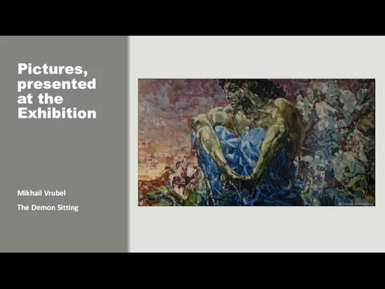 Mikhail Vrubel The Demon Sitting Pictures, presented at the Exhibition