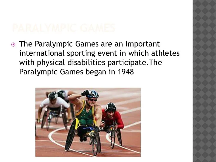 PARALYMPIC GAMES The Paralympic Games are an important international sporting event in