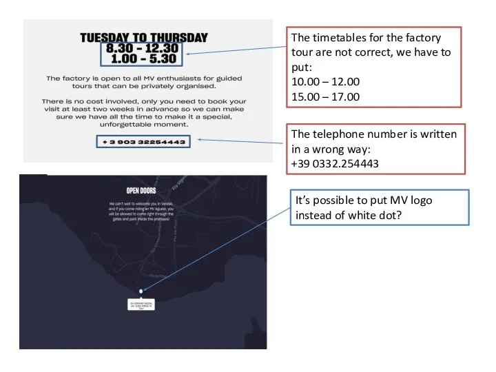 The timetables for the factory tour are not correct, we have to