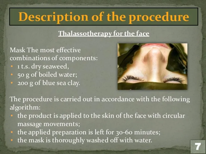 Thalassotherapy for the face 7 Description of the procedure Mask The most