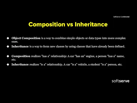 Composition vs Inheritance Object Composition is a way to combine simple objects