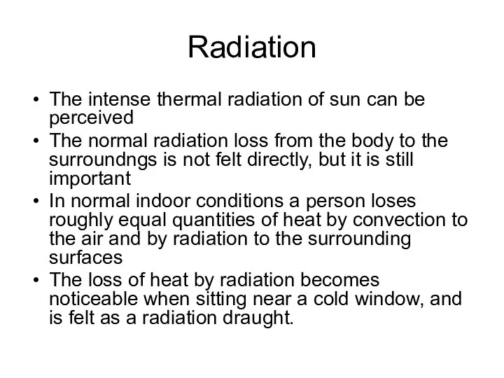 Radiation The intense thermal radiation of sun can be perceived The normal