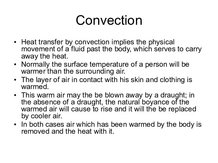 Convection Heat transfer by convection implies the physical movement of a fluid