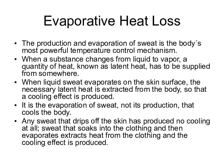 Evaporative Heat Loss The production and evaporation of sweat is the body´s