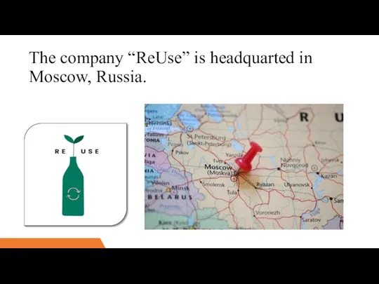 The company “ReUse” is headquarted in Moscow, Russia.