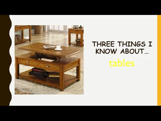 THREE THINGS I KNOW ABOUT… tables