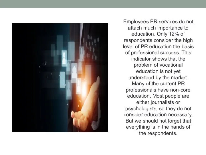 Employees PR services do not attach much importance to education. Only 12%