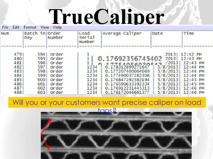 TrueCaliper OpSigal’s latest innovation. Via customer input. TrueCaliper measures average caliper in