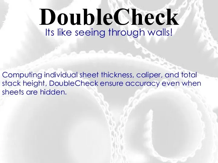 Computing individual sheet thickness, caliper, and total stack height, DoubleCheck ensure accuracy