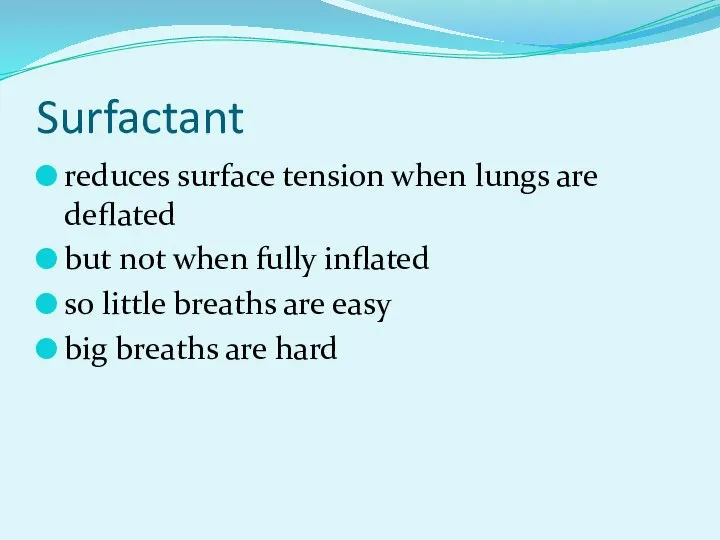 Surfactant reduces surface tension when lungs are deflated but not when fully