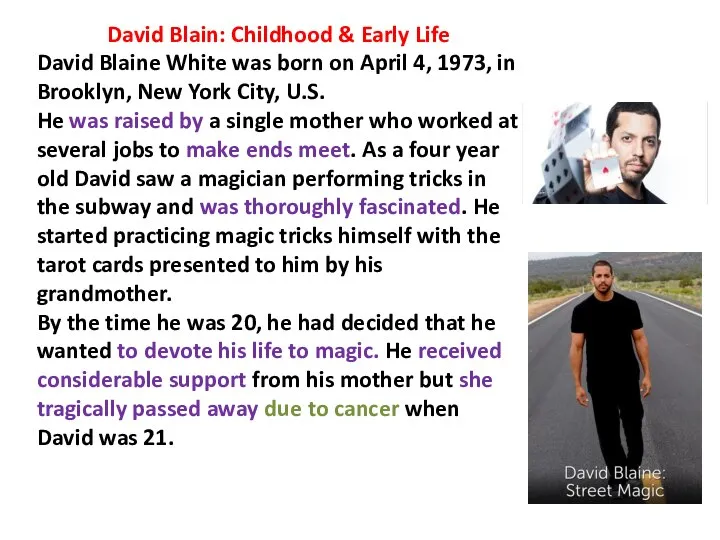 David Blain: Childhood & Early Life David Blaine White was born on
