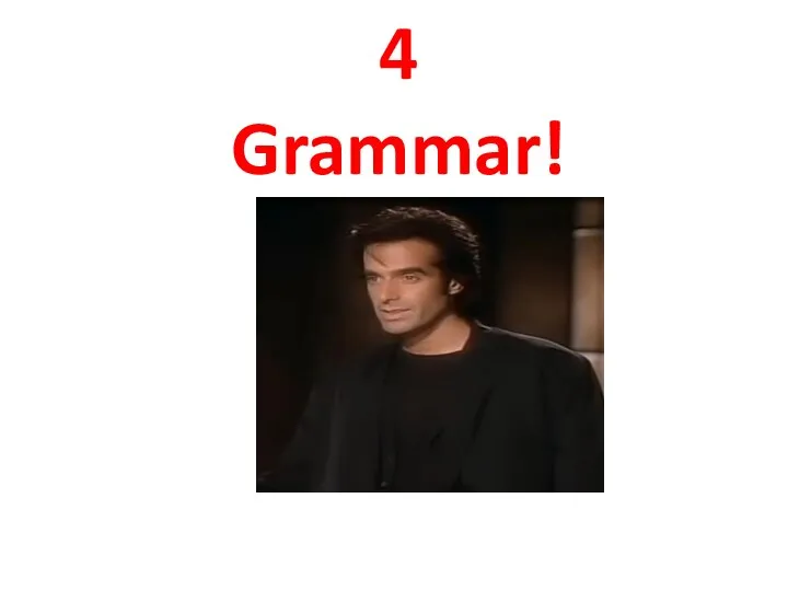 4 Grammar!