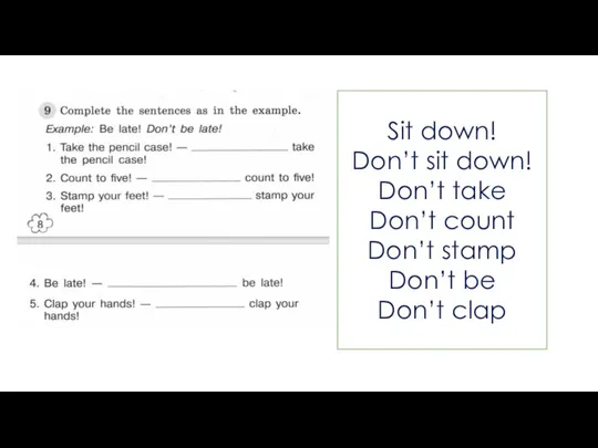 Sit down! Don’t sit down! Don’t take Don’t count Don’t stamp Don’t be Don’t clap