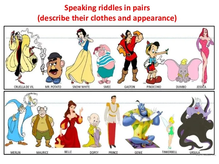 Speaking riddles in pairs (describe their clothes and appearance)