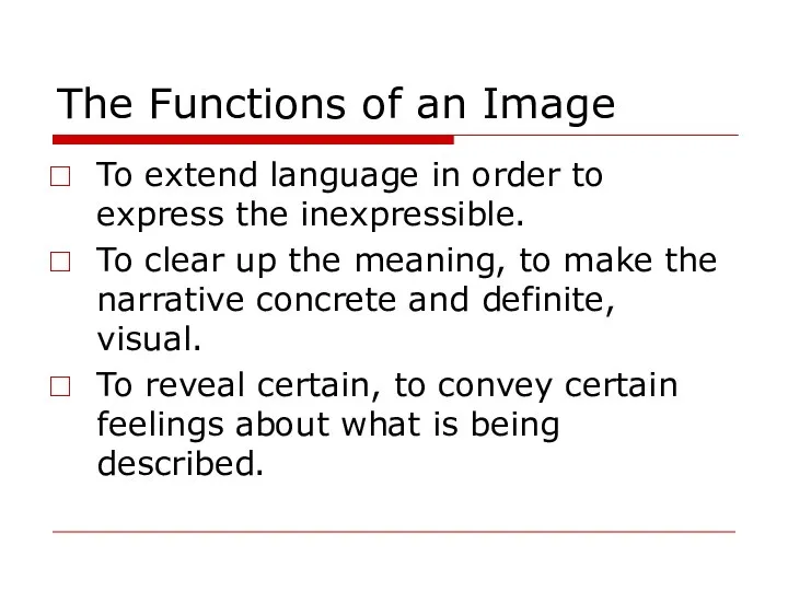 The Functions of an Image To extend language in order to express