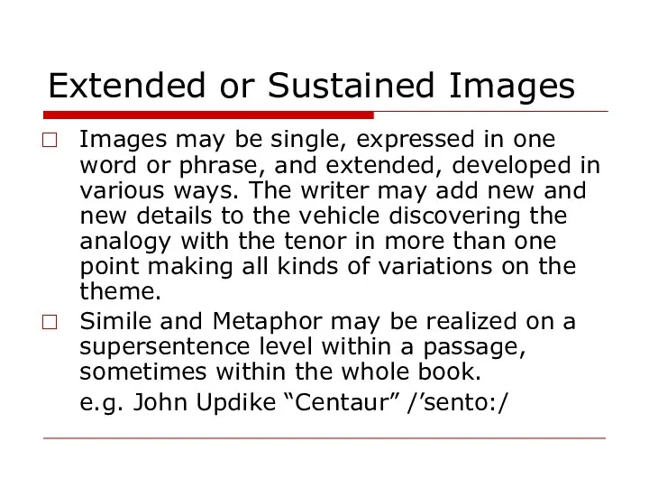 Extended or Sustained Images Images may be single, expressed in one word
