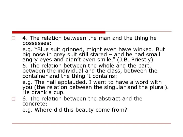 4. The relation between the man and the thing he possesses: e.g.