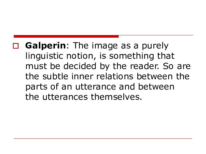 Galperin: The image as a purely linguistic notion, is something that must