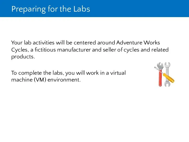 Preparing for the Labs Your lab activities will be centered around Adventure