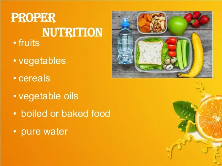 Proper Nutrition fruits vegetables cereals vegetable oils boiled or baked food pure water