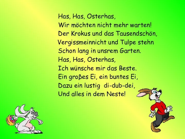 Has, Has, Osterhas, Wir möchten nicht mehr warten! Der Krokus und das