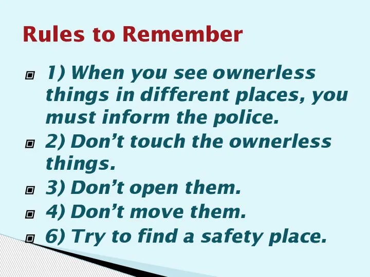 Rules to Remember 1) When you see ownerless things in different places,