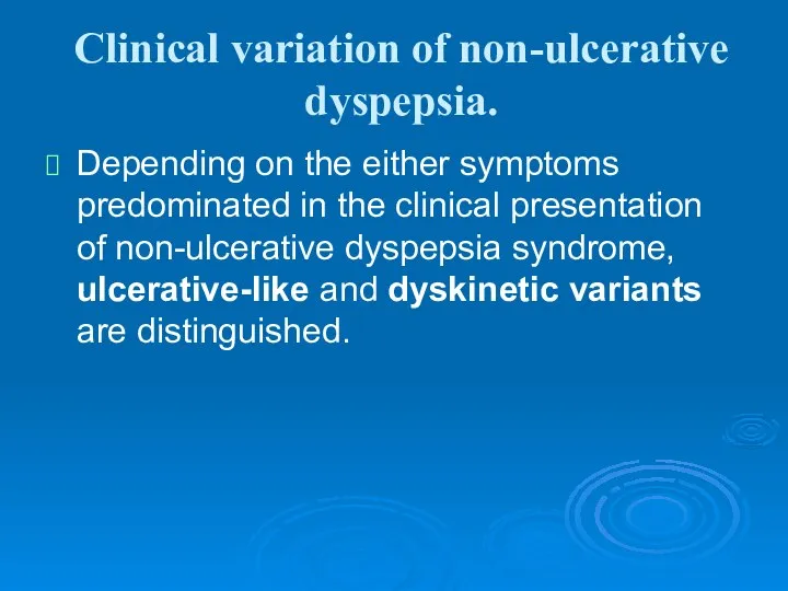 Clinical variation of non-ulcerative dyspepsia. Depending on the either symptoms predominated in
