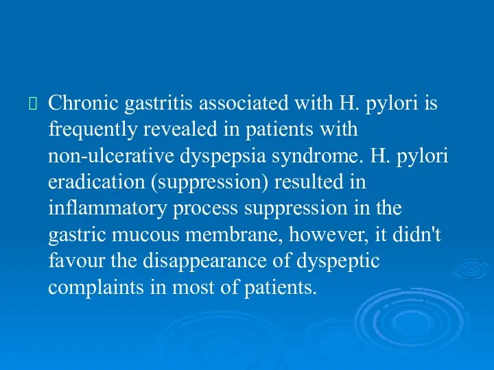 Chronic gastritis associated with H. pylori is frequently revealed in patients with
