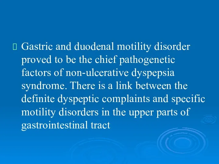 Gastric and duodenal motility disorder proved to be the chief pathogenetic factors