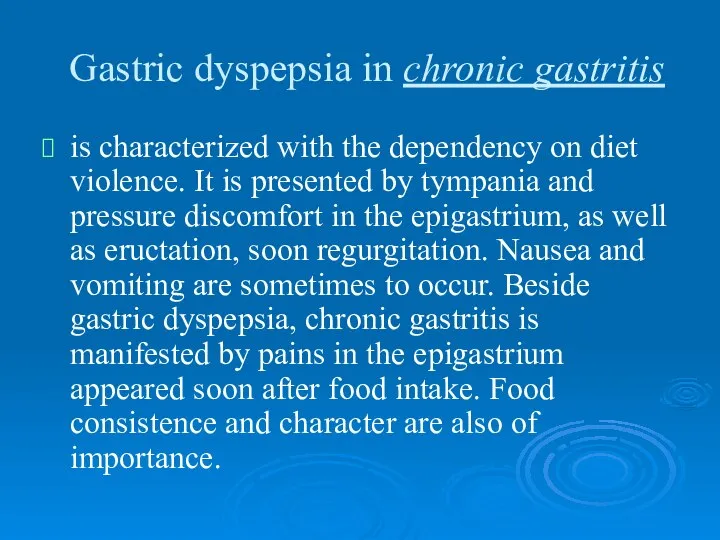 Gastric dyspepsia in chronic gastritis is characterized with the dependency on diet