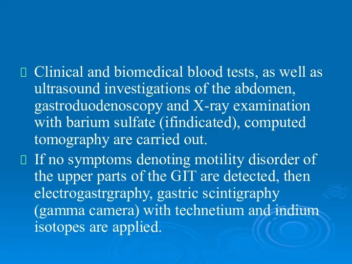 Clinical and biomedical blood tests, as well as ultrasound investigations of the