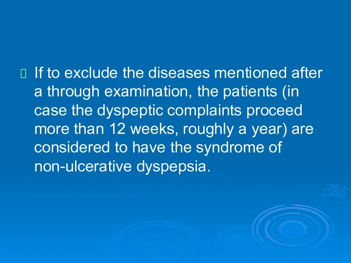 If to exclude the diseases mentioned after a through examination, the patients
