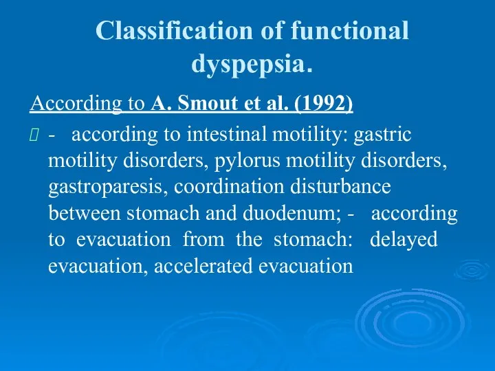 Classification of functional dyspepsia. According to A. Smout et al. (1992) -