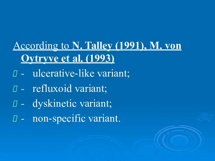According to N. Talley (1991), M. von Oytryve et al. (1993) -