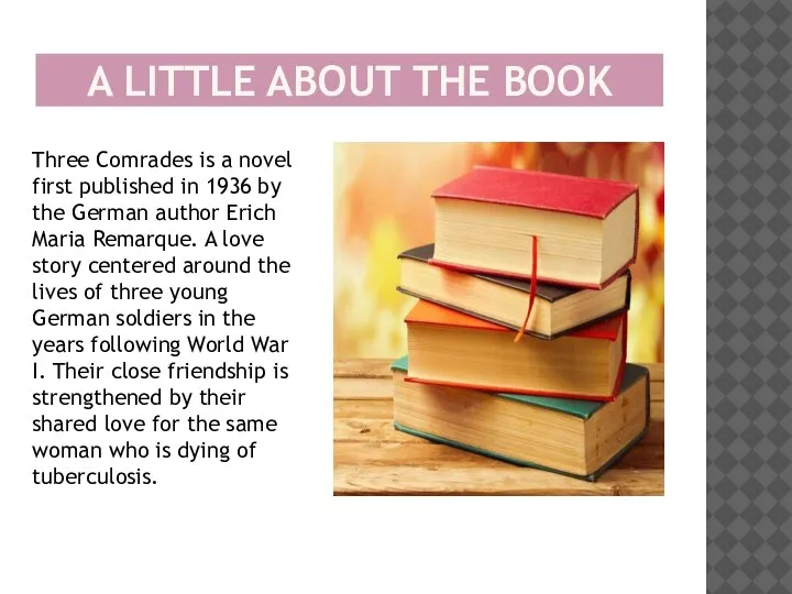 A LITTLE ABOUT THE BOOK Three Comrades is a novel first published