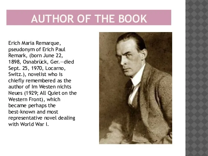 AUTHOR OF THE BOOK Erich Maria Remarque, pseudonym of Erich Paul Remark,